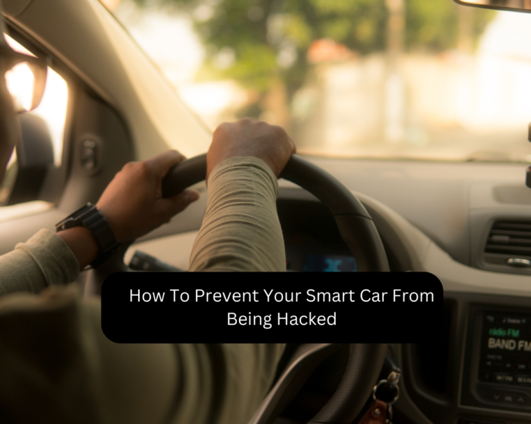 How To Prevent Your Smart Car From Being Hacked